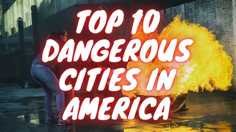 10 Most Dangerous Cities in the US for 2021