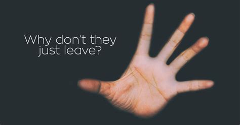 Why People in Abusive Relationships Can’t “Just Leave”