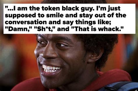 Tell Us About Your Experience As The Token Black Person