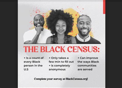 The Black Census Project Aims to Improve the Way Black Communities Across the Nation Are Served, Here’s How You Can Contribute